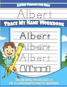 Paperback Albert Letter Tracing for Kids Trace my Name Workbook: Tracing Books for Kids ages 3 - 5 Pre-K & Kindergarten Practice Workbook Book