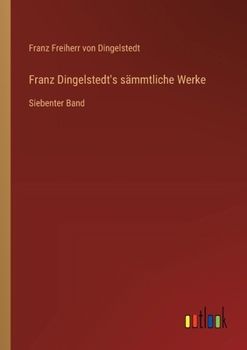 Franz Dingelstedt's sämmtliche Werke: Siebenter Band (German Edition)