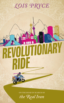 Paperback Revolutionary Ride: On the Road in Search of the Real Iran Book