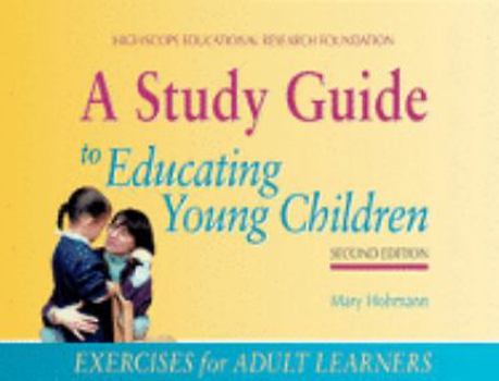 Paperback A Study Guide to Educating Young Children: Exercises for Adult Learners Book
