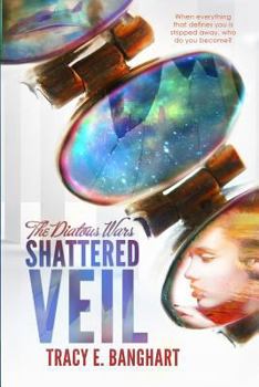 Shattered Veil - Book #1 of the Rebel Wing