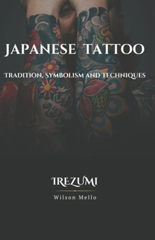 Paperback Japanese Tattoo, the complete guide: Tradition, Symbolism and Techniques Book