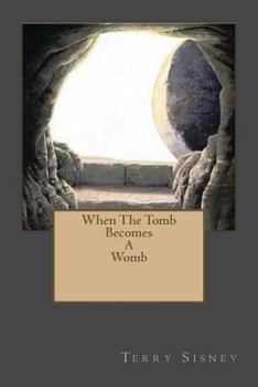 Paperback When The Tomb Becomes A Womb Book