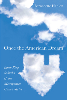 Hardcover Once the American Dream: Inner-Ring Suburbs of the Metropolitan United States Book