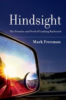 Hardcover Hindsight: The Promise and Peril of Looking Backward Book