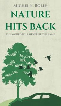 Hardcover Nature Hits Back: The World Will Never Be the Same Book