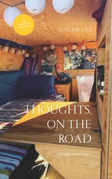 Paperback Thoughts, on the road: Aphorisms and poetry - Laugh, cry, get angry Book