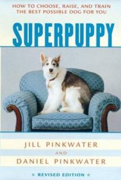 Hardcover Superpuppy: How to Choose, Raise, and Train the Best Possible Dog for You Book