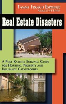 Paperback Real Estate Disasters: A Post Katrina Survival Guide for Book