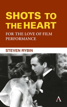 Paperback Shots to the Heart: For the Love of Film Performance Book