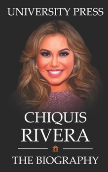 Paperback Chiquis Rivera Book: The Biography of Chiquis Rivera Book