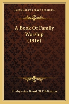 Paperback A Book Of Family Worship (1916) Book