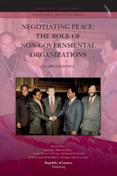 Paperback Negotiating Peace: The Role of Non-Governmental Organizations Book