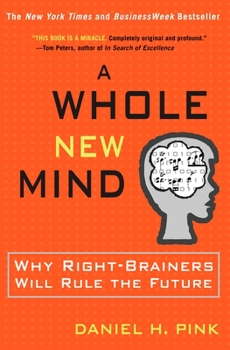 Hardcover A Whole New Mind: Why Right-Brainers Will Rule the Future Book