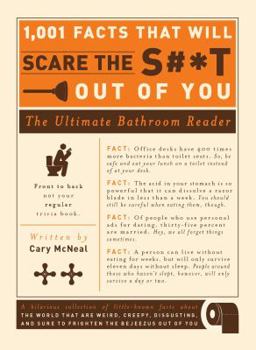 Paperback 1,001 Facts That Will Scare the S#*t Out of You: The Ultimate Bathroom Reader Book