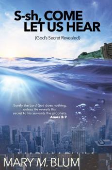 Paperback S-Sh, Come Let Us Hear: God's Secret Revealed Book