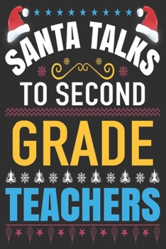 Santa talks to second grade teachers: Merry Christmas Journal: Happy Christmas Xmas Organizer Journal Planner, Gift List, Bucket List, Avent ...Christmas vacation 100 pages Premium design