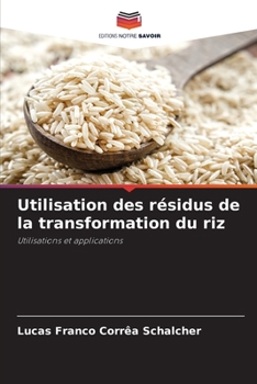 Paperback Utilisation des résidus de la transformation du riz [French] Book