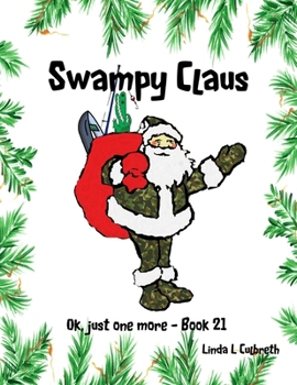 Paperback Swampy Claus: Ok, just one more - Book 21 Book