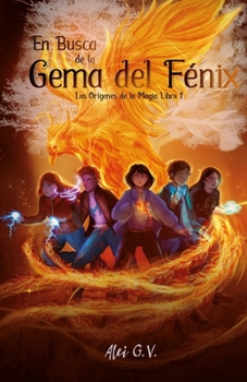 Paperback En Busca de la Gema del Fénix: Los Orígenes de la Magia, Libro 1 [Spanish] Book