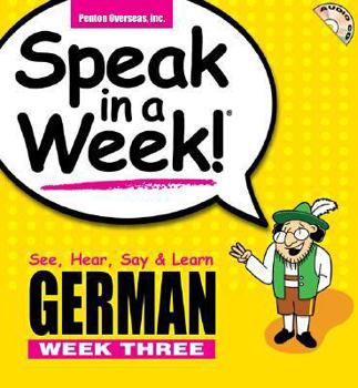 Audio CD Speak in a Week! German Week Three: See, Hear, Say & Learn [With Paperback Book] Book