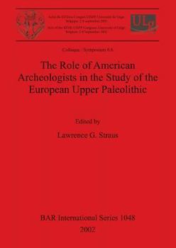 Paperback The Role of American Archeologists in the Study of the European Upper Paleolithic Book