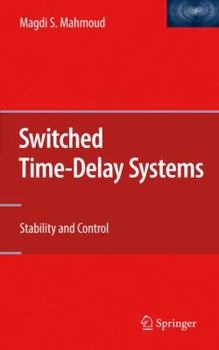Hardcover Switched Time-Delay Systems: Stability and Control Book