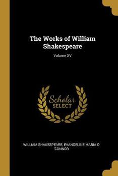 Paperback The Works of William Shakespeare; Volume XV Book