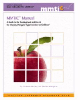 Paperback Mmtic Manual: A Guide to the Development and Use of the Murphy-Meisgeier Type Indicator for Children Book