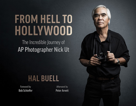 Paperback From Hell to Hollywood: The Incredible Journey of AP Photographer Nick UT Book