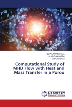 Paperback Computational Study of MHD Flow with Heat and Mass Transfer in a Porou Book