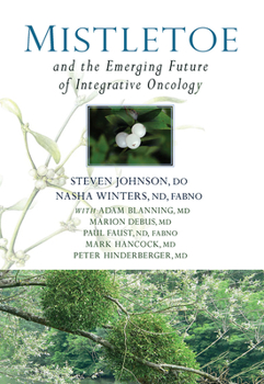 Hardcover Mistletoe and the Emerging Future of Integrative Oncology Book