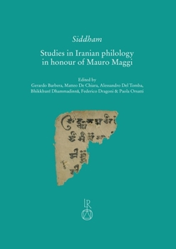 Hardcover Siddham: Studies in Iranian Philology in Honour of Mauro Maggi Book