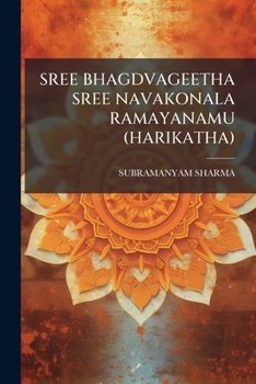 Paperback Sree Bhagdvageetha Sree Navakonala Ramayanamu (Harikatha) [Telugu] Book