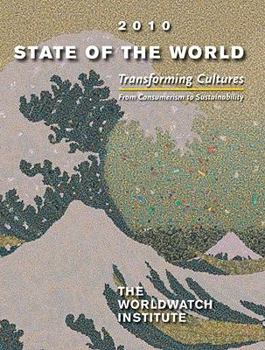 Paperback State of the World: Transforming Cultures: From Consumerism to Sustainability: A Worldwatch Institute Report on Progress Toward a Sustaina Book