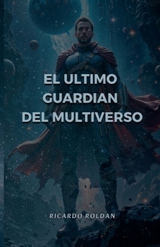 Paperback El ultimo guardian del multiverso [Spanish] Book