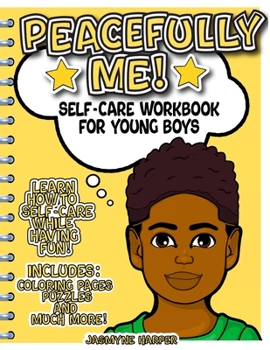 Paperback Peacefully Me!: Self-Care Workbook For Young Boys Book