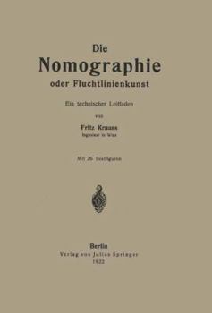 Paperback Die Nomographie Oder Fluchtlinienkunst: Ein Technischer Leitfaden [German] Book