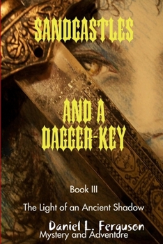 Paperback SANDCASTLES AND A DAGGER-KEY book III: The Light of an Ancient Shadow Book