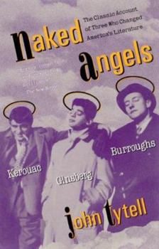 Paperback Naked Angels: Kerouac, Ginsberg, Burroughs Book