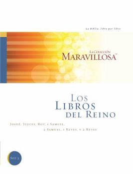 Paperback Los Libros Del Reino: Josue, Jueces, Rut, I Samuel, 2 Samuel, I Reyes Y 2 Reyes (La Coleccion Maravillosa: La Biblia, libro por libro) (Spanish Edition) [Spanish] Book