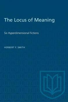 Paperback The Locus of Meaning: Six Hyperdimensional Fictions Book