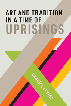 Hardcover Art and Tradition in a Time of Uprisings Book