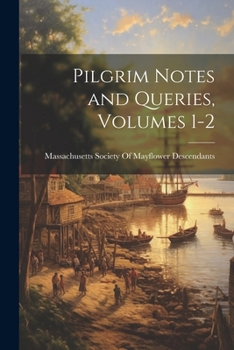 Paperback Pilgrim Notes and Queries, Volumes 1-2 Book