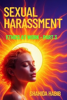 Paperback Sexual Harassment: Ethics at Workplace- Part 3 Book