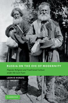Paperback Russia on the Eve of Modernity: Popular Religion and Traditional Culture Under the Last Tsars Book