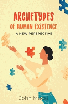 Paperback Archetypes of Human Existence: A New Perspective Book
