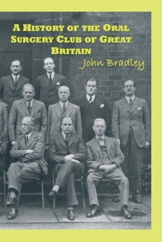 Paperback A History of the Oral Surgery Club of Great Britain Book