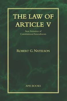 Paperback The Law of Article V: State Initiation of Constitutional Amendments Book