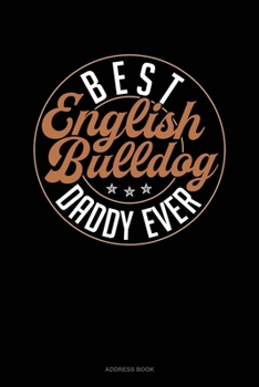 Paperback Best English Bulldog Daddy Ever: Address Book